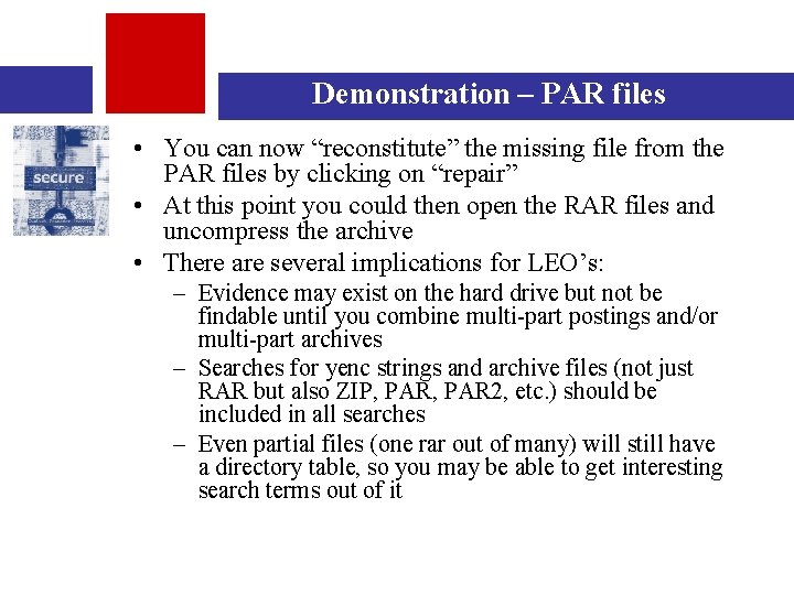 Demonstration – PAR files • You can now “reconstitute” the missing file from the