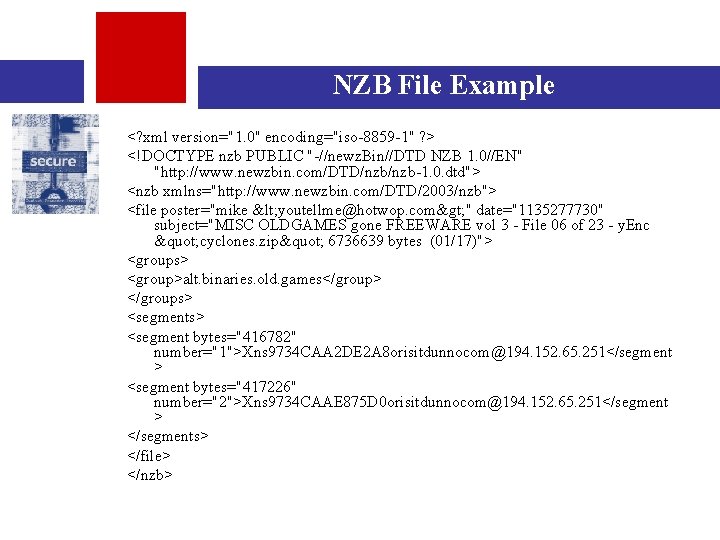 NZB File Example <? xml version="1. 0" encoding="iso-8859 -1" ? > <!DOCTYPE nzb PUBLIC