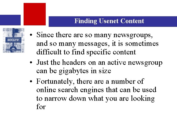 Finding Usenet Content • Since there are so many newsgroups, and so many messages,