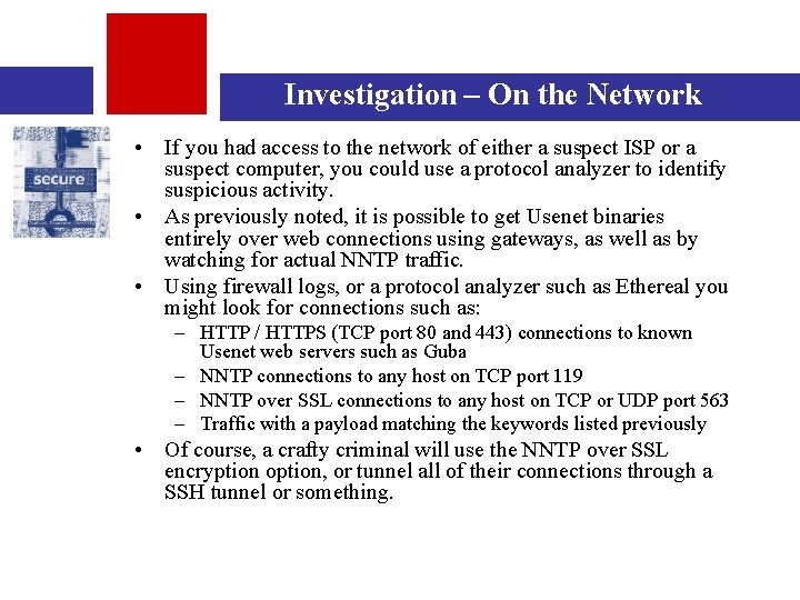 Investigation – On the Network • If you had access to the network of