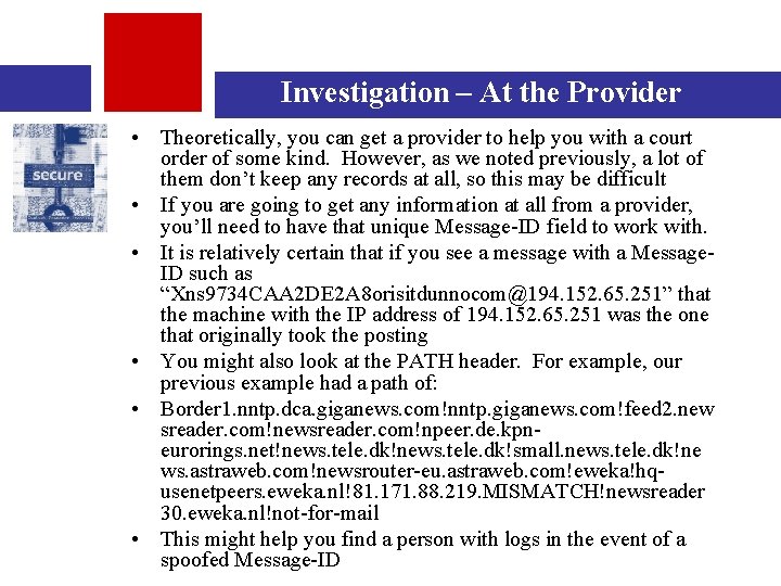 Investigation – At the Provider • Theoretically, you can get a provider to help