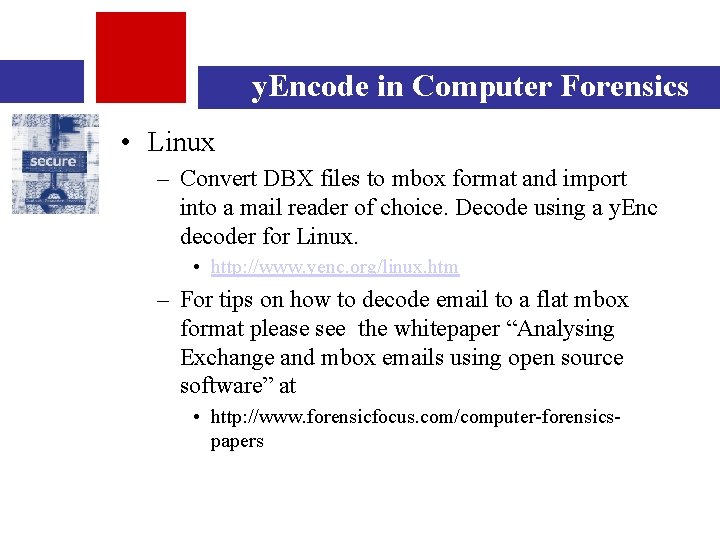 y. Encode in Computer Forensics • Linux – Convert DBX files to mbox format