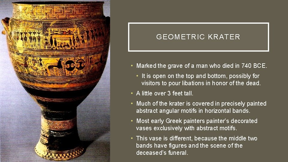 GEOMETRIC KRATER • Marked the grave of a man who died in 740 BCE.