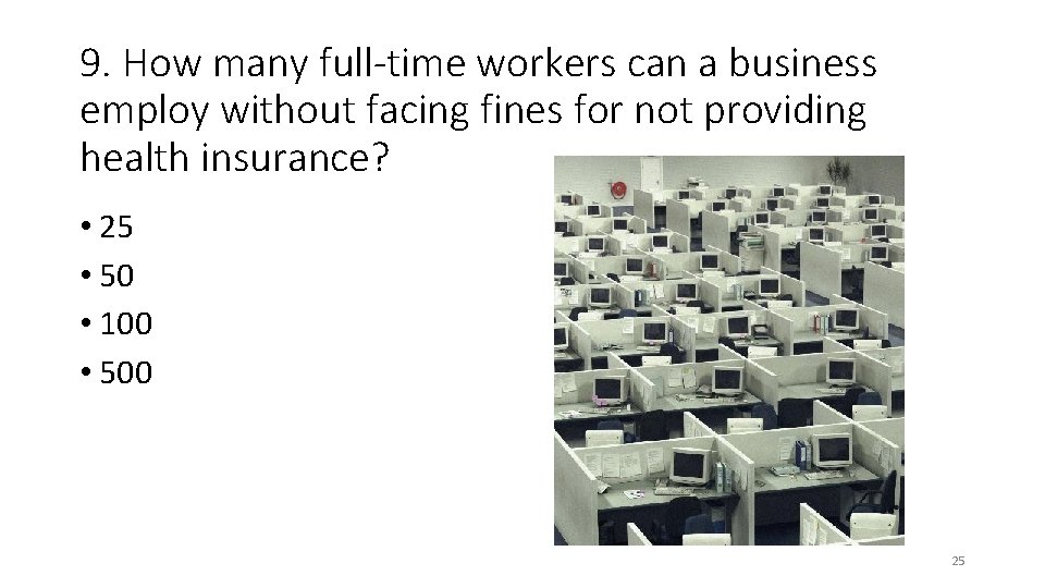 9. How many full-time workers can a business employ without facing fines for not