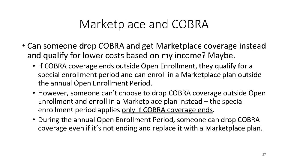 Marketplace and COBRA • Can someone drop COBRA and get Marketplace coverage instead and