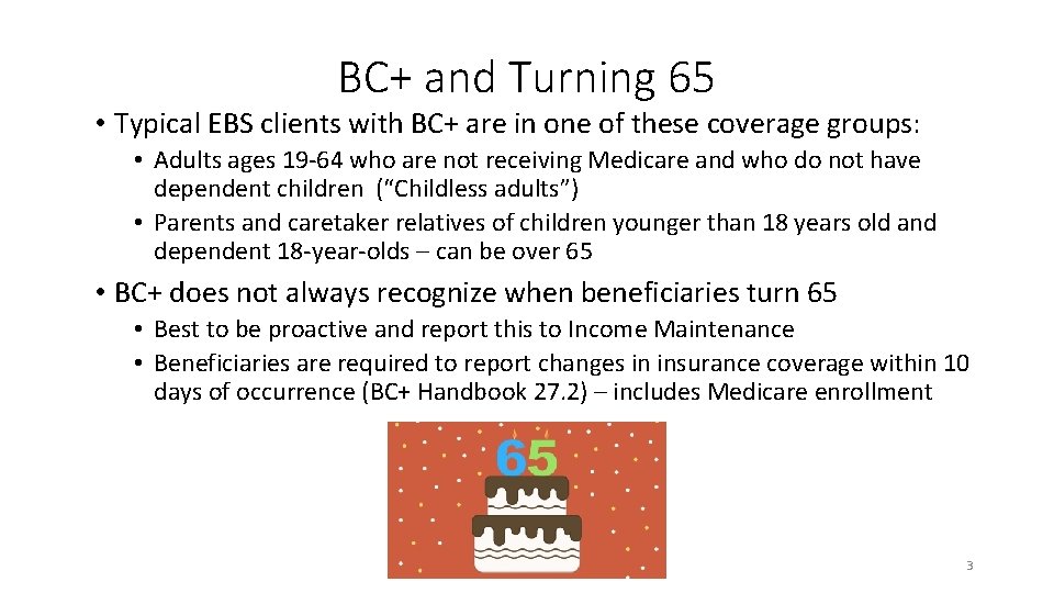 BC+ and Turning 65 • Typical EBS clients with BC+ are in one of