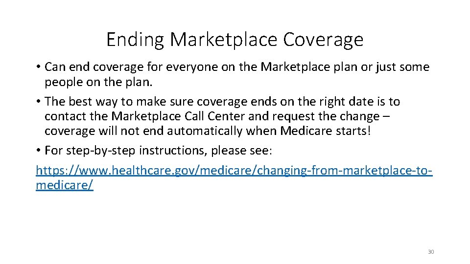 Ending Marketplace Coverage • Can end coverage for everyone on the Marketplace plan or