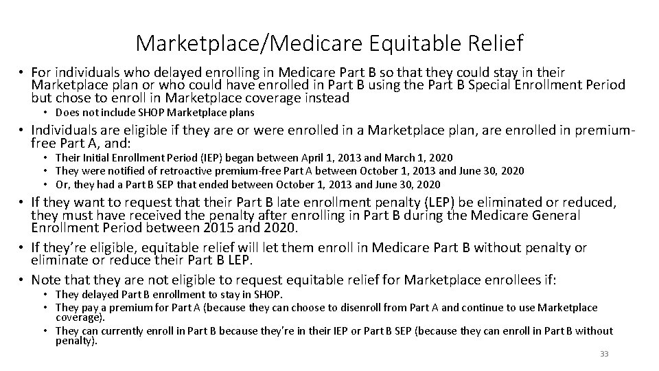 Marketplace/Medicare Equitable Relief • For individuals who delayed enrolling in Medicare Part B so