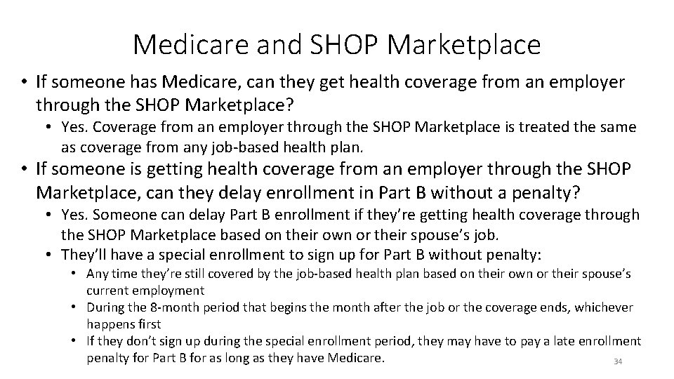 Medicare and SHOP Marketplace • If someone has Medicare, can they get health coverage