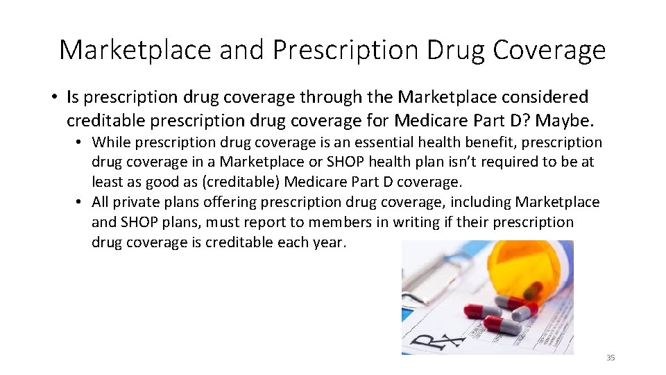 Marketplace and Prescription Drug Coverage • Is prescription drug coverage through the Marketplace considered