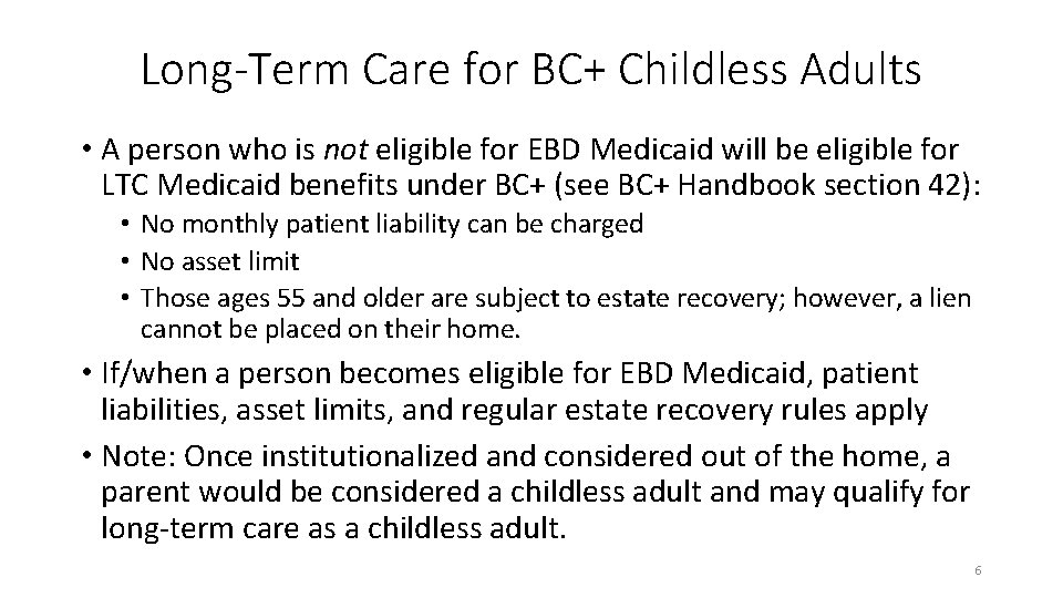 Long-Term Care for BC+ Childless Adults • A person who is not eligible for