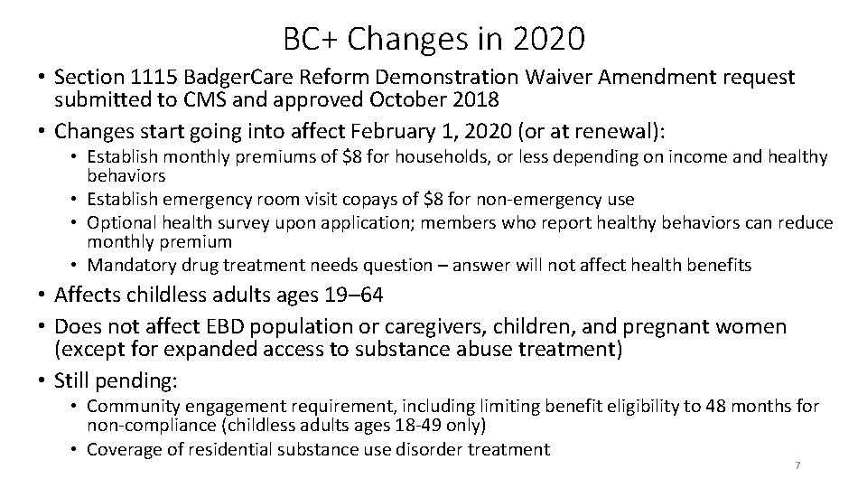 BC+ Changes in 2020 • Section 1115 Badger. Care Reform Demonstration Waiver Amendment request