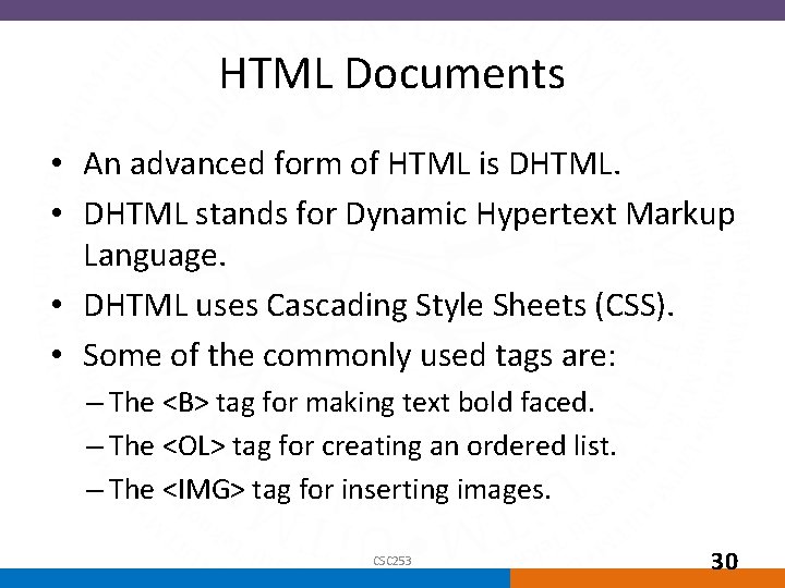 HTML Documents • An advanced form of HTML is DHTML. • DHTML stands for