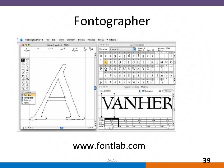 Fontographer www. fontlab. com CSC 253 39 