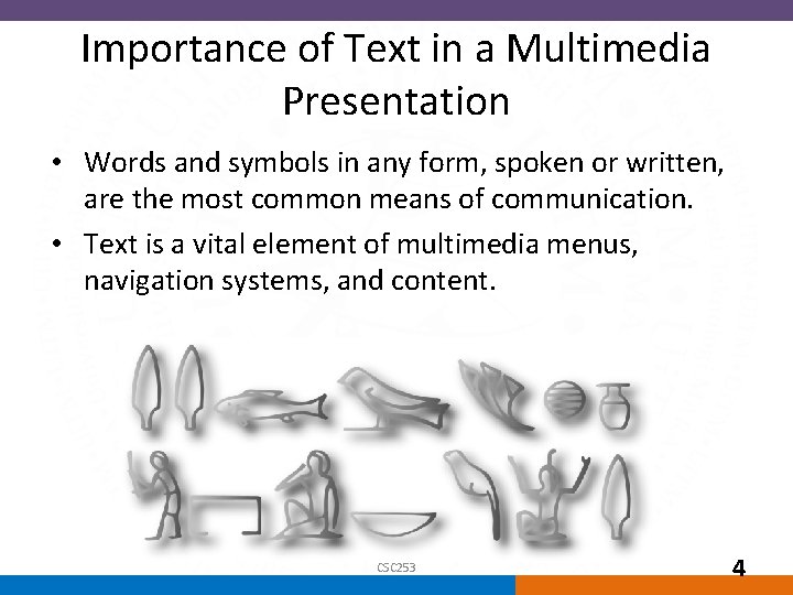 Importance of Text in a Multimedia Presentation • Words and symbols in any form,