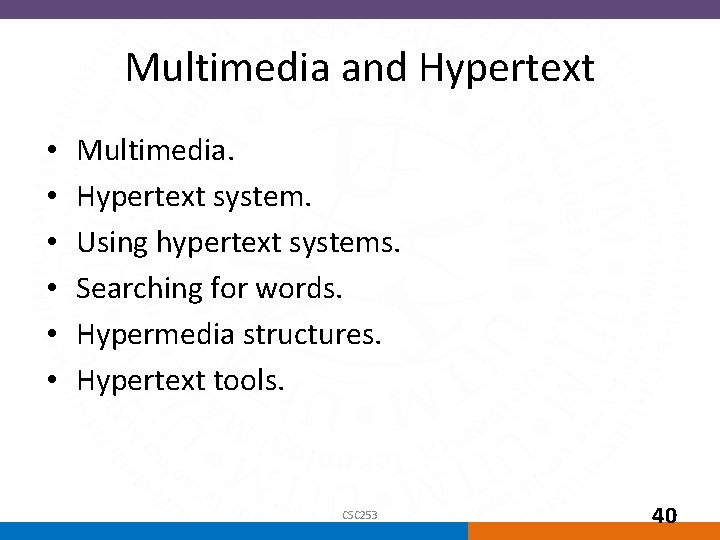 Multimedia and Hypertext • • • Multimedia. Hypertext system. Using hypertext systems. Searching for