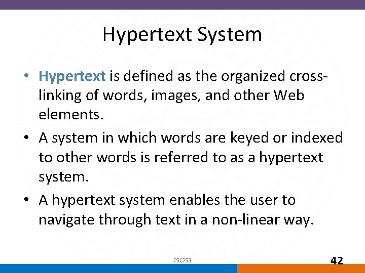 Hypertext System • Hypertext is defined as the organized crosslinking of words, images, and