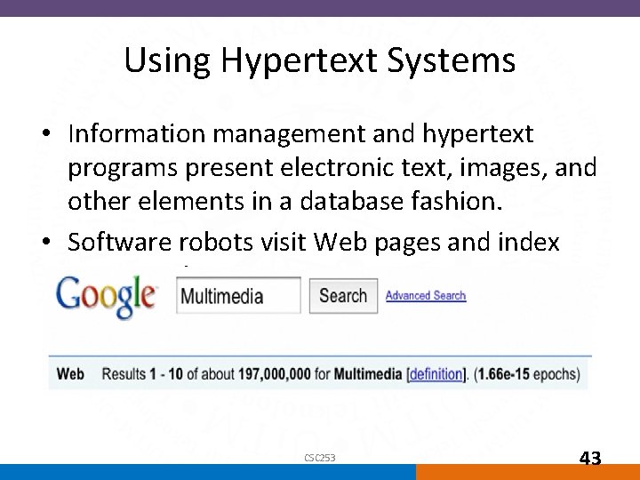 Using Hypertext Systems • Information management and hypertext programs present electronic text, images, and