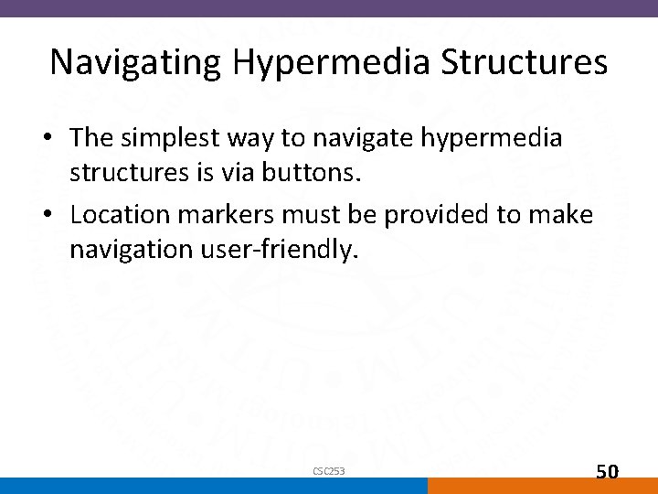 Navigating Hypermedia Structures • The simplest way to navigate hypermedia structures is via buttons.