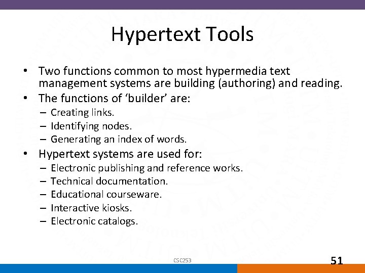Hypertext Tools • Two functions common to most hypermedia text management systems are building