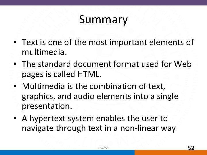 Summary • Text is one of the most important elements of multimedia. • The