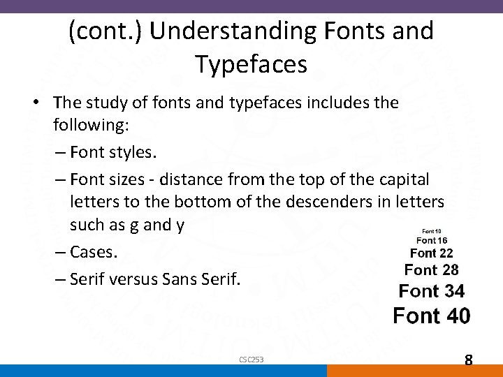 (cont. ) Understanding Fonts and Typefaces • The study of fonts and typefaces includes
