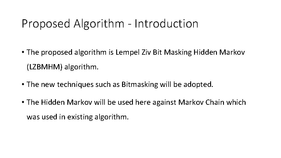 Proposed Algorithm - Introduction • The proposed algorithm is Lempel Ziv Bit Masking Hidden