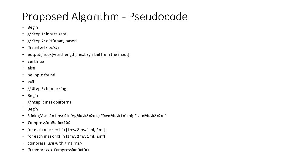 Proposed Algorithm - Pseudocode • • • • • Begin // Step 1: inputs