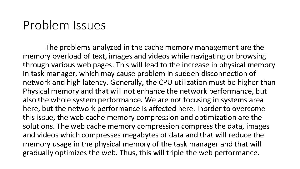Problem Issues The problems analyzed in the cache memory management are the memory overload