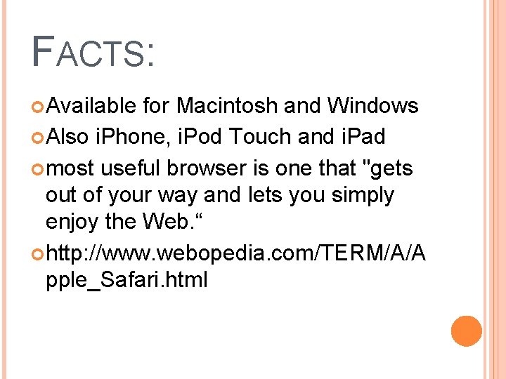 FACTS: Available for Macintosh and Windows Also i. Phone, i. Pod Touch and i.