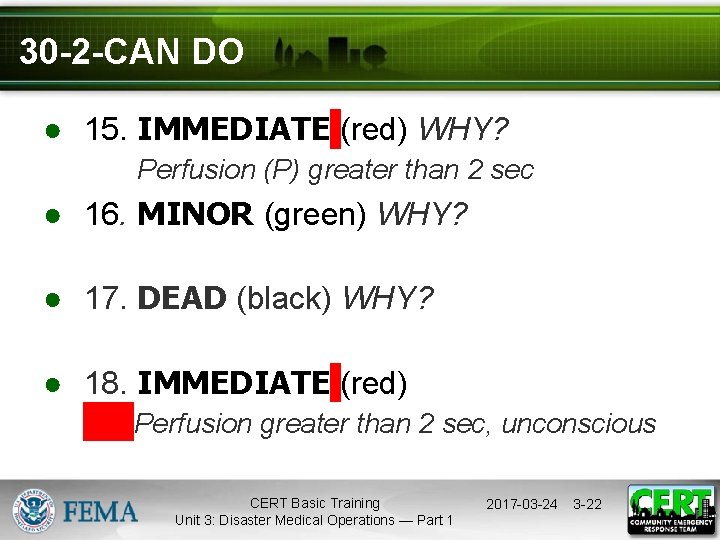 30 -2 -CAN DO ● 15. IMMEDIATE (red) WHY? Perfusion (P) greater than 2