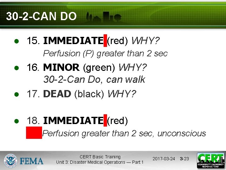 30 -2 -CAN DO ● 15. IMMEDIATE (red) WHY? Perfusion (P) greater than 2