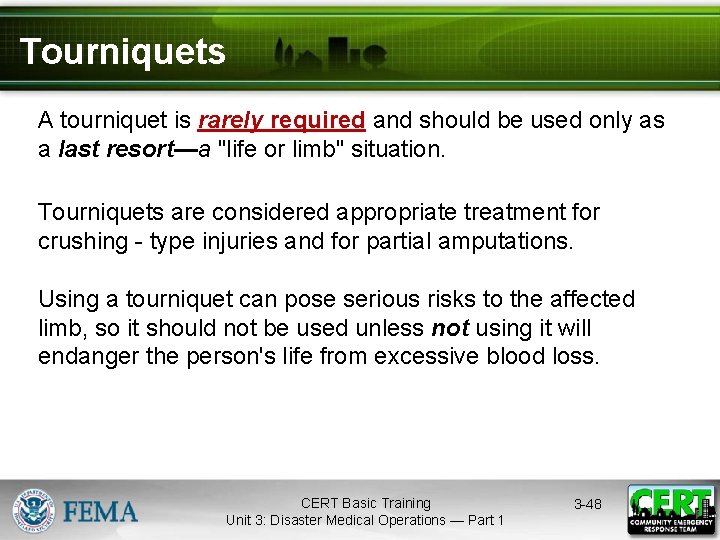 Tourniquets A tourniquet is rarely required and should be used only as a last