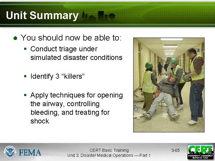 Unit Summary ● You should now be able to: § Conduct triage under simulated