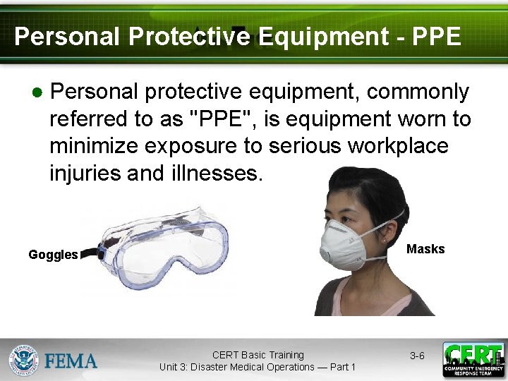 Personal Protective Equipment - PPE ● Personal protective equipment, commonly referred to as "PPE",