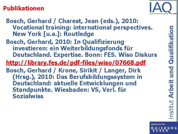 Bosch, Gerhard / Charest, Jean (eds. ), 2010: Vocational training: international perspectives. New York