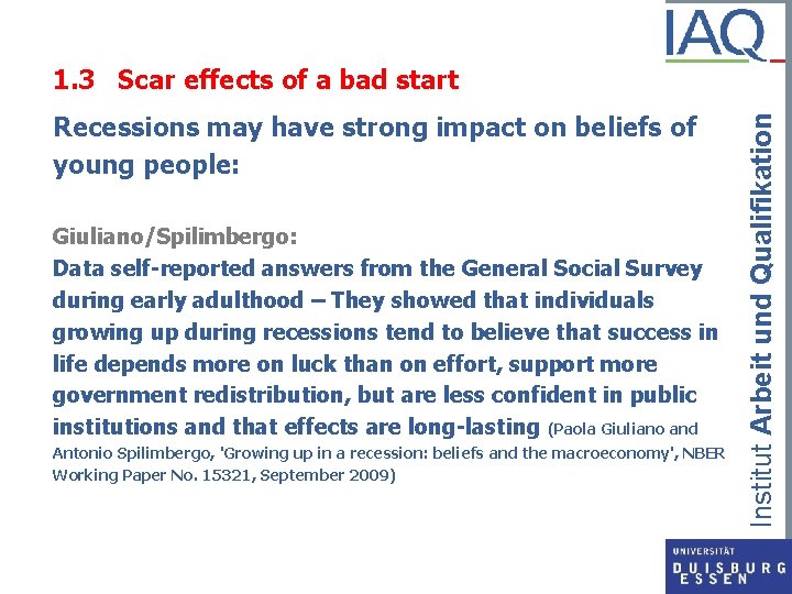 Recessions may have strong impact on beliefs of young people: Giuliano/Spilimbergo: Data self-reported answers