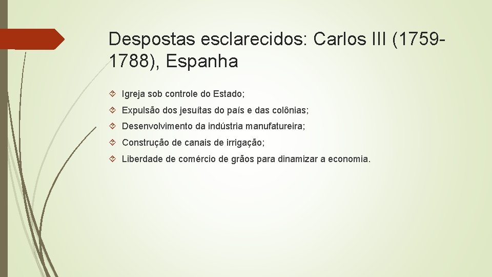 Despostas esclarecidos: Carlos III (17591788), Espanha Igreja sob controle do Estado; Expulsão dos jesuítas
