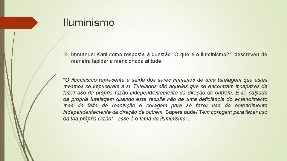 Iluminismo Immanuel Kant como resposta à questão "O que é o iluminismo? ", descreveu
