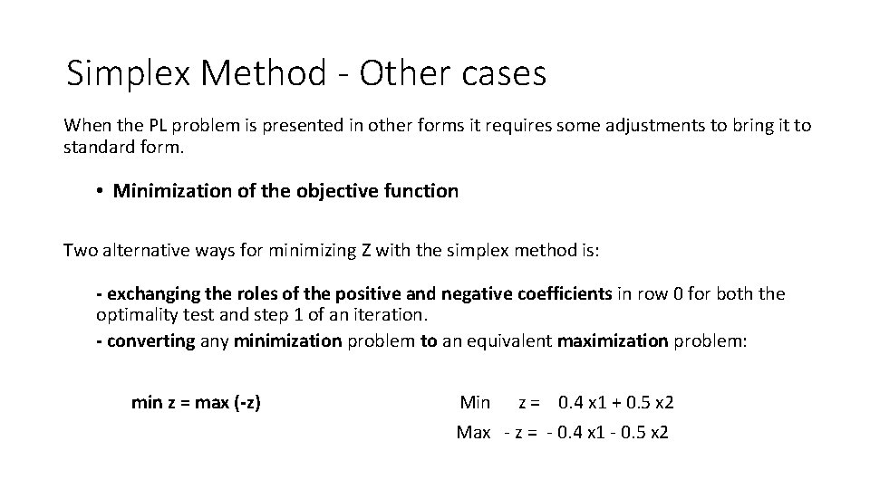 Simplex Method - Other cases When the PL problem is presented in other forms
