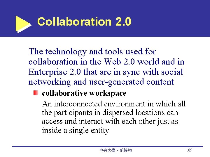 Collaboration 2. 0 The technology and tools used for collaboration in the Web 2.