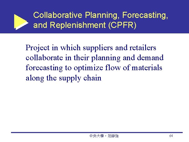 Collaborative Planning, Forecasting, and Replenishment (CPFR) Project in which suppliers and retailers collaborate in