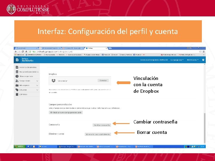 Interfaz: Configuración del perfil y cuenta Vinculación con la cuenta de Dropbox Cambiar contraseña