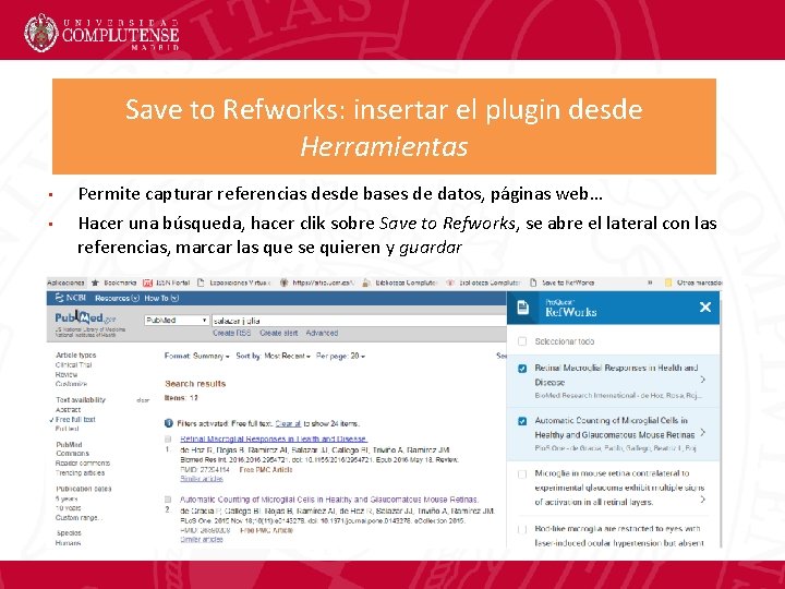 Save to Refworks: insertar el plugin desde Herramientas • Permite capturar referencias desde bases