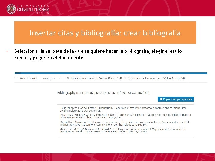 Insertar citas y bibliografía: crear bibliografía • Seleccionar la carpeta de la que se