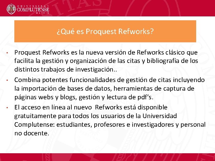 ¿Qué es Proquest Refworks? • • • Proquest Refworks es la nueva versión de