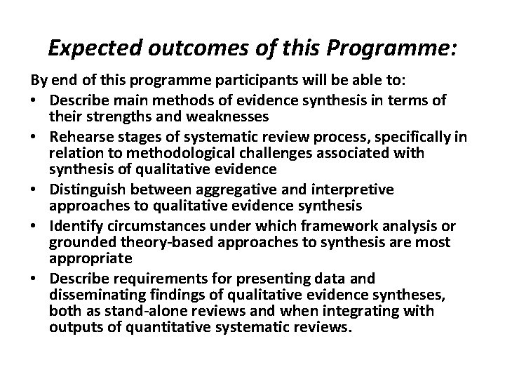 Expected outcomes of this Programme: By end of this programme participants will be able