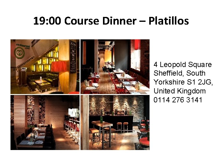 19: 00 Course Dinner – Platillos 4 Leopold Square Sheffield, South Yorkshire S 1