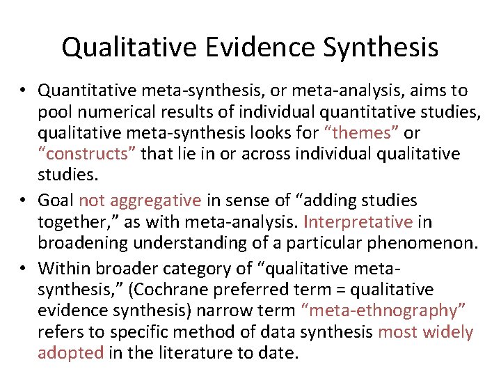 Qualitative Evidence Synthesis • Quantitative meta-synthesis, or meta-analysis, aims to pool numerical results of