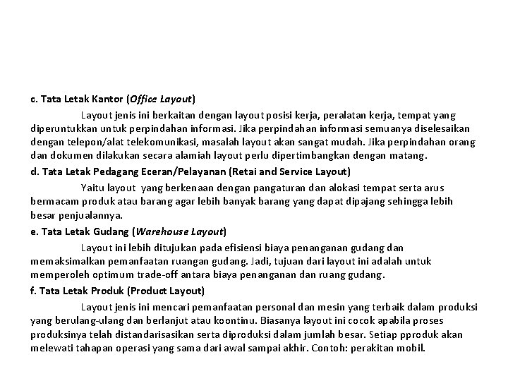 c. Tata Letak Kantor (Office Layout) Layout jenis ini berkaitan dengan layout posisi kerja,